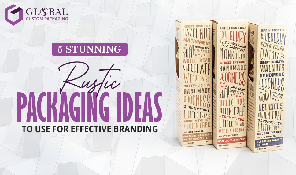 5 Stunning Rustic Packaging Ideas to Use for Effective Branding