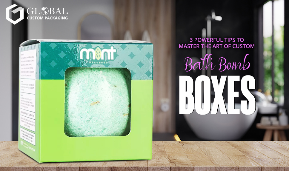 3 Powerful Tips to Master the Art of Custom Bath Bomb Boxes