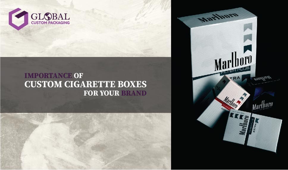 Importance of custom cigarette boxes for your brand