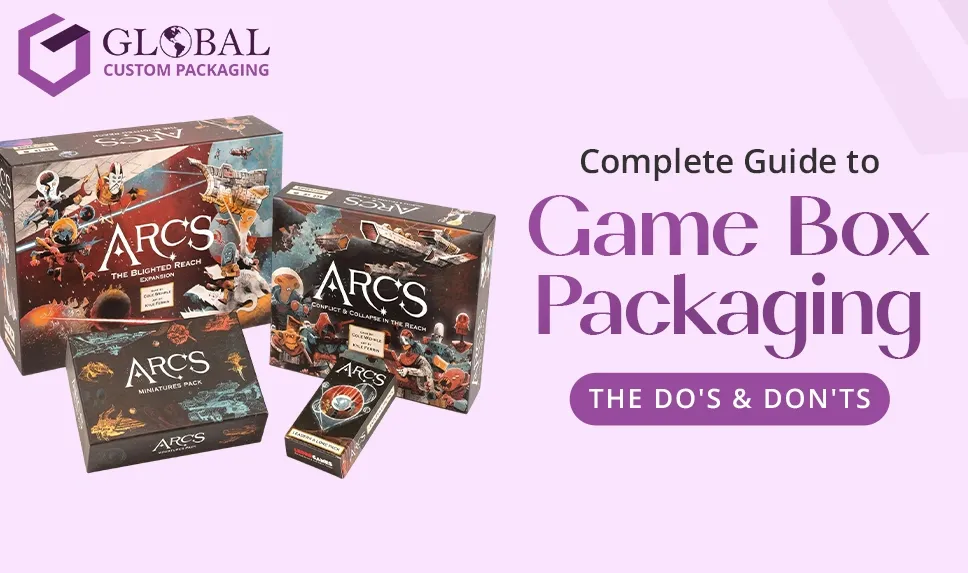 Complete Guide to Game Box Packaging: The Do's & Don'ts 