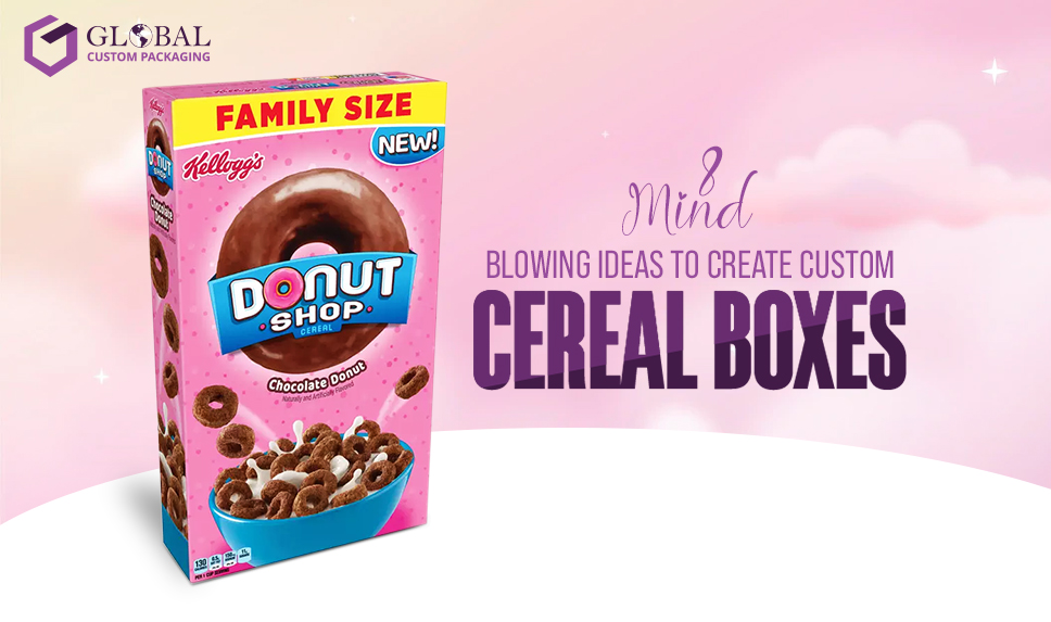 8 Mind Blowing Ideas to Create Custom Cereal Boxes