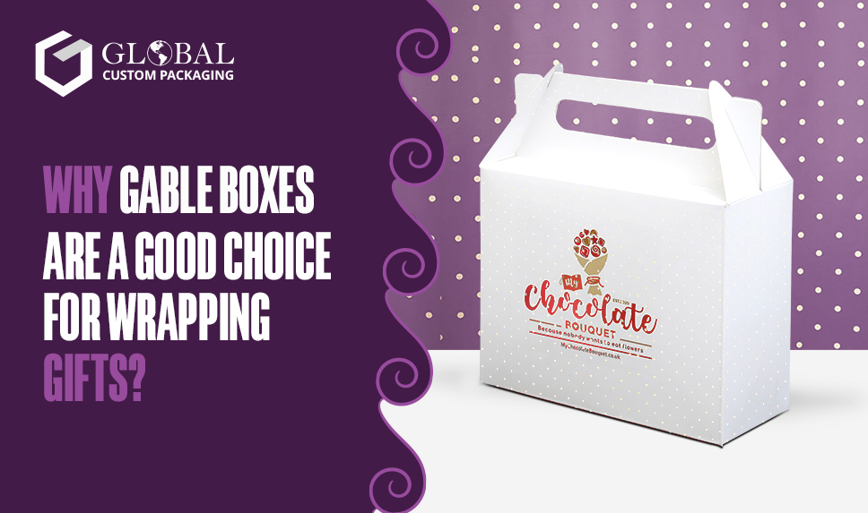 Why Gable Boxes are a Good Choice for Wrapping Gifts?