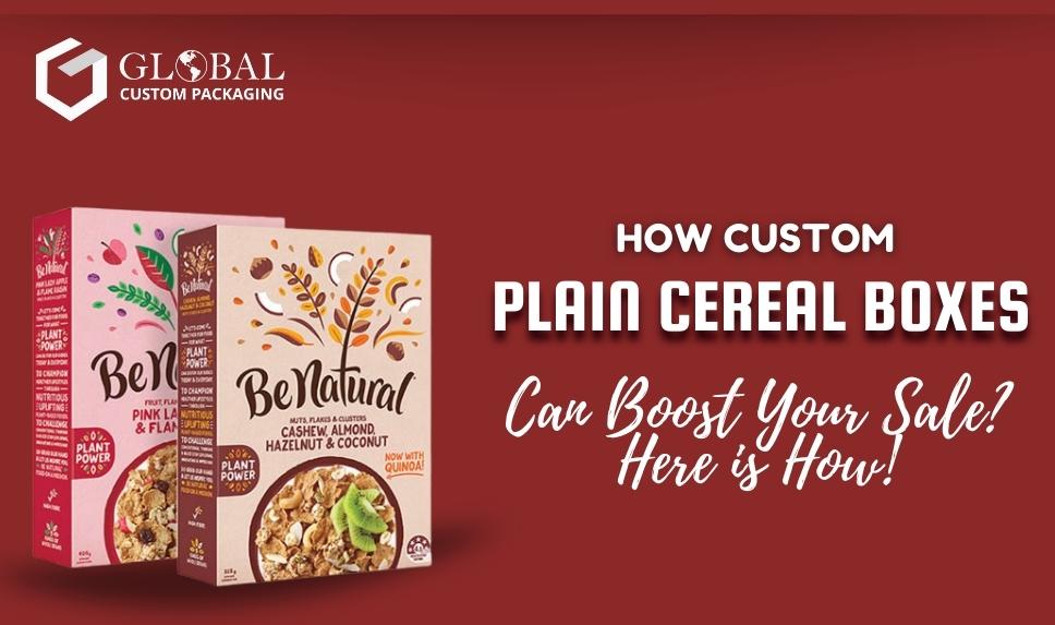 How Custom Plain Cereal Boxes Can Boost Your Sale? Here is How!