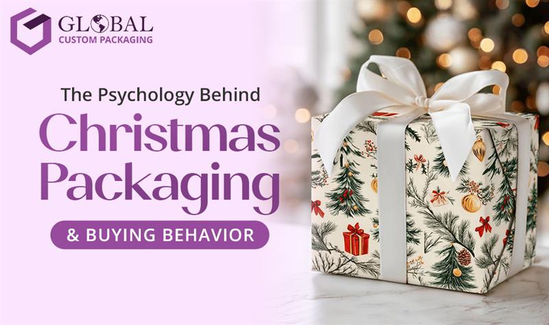 The Psychology Behind Christmas Packaging & Buying Behavior