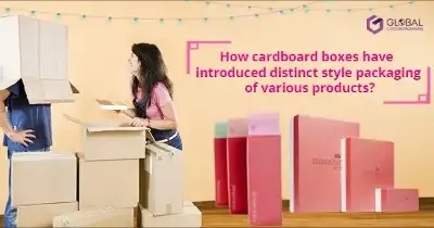 How Cardboard Boxes Have Introduced Distinct Style Packaging Of Various Products?