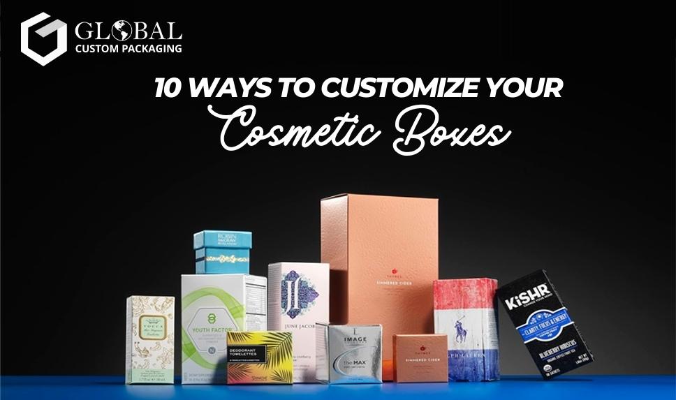 10 Ways to Customize Your Cosmetic Boxes