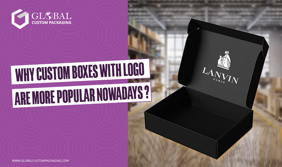 Why Custom Boxes with Logo Are More Popular Nowadays